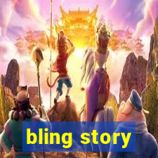 bling story